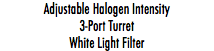 Adjustable Halogen Intensity 3-Port Turret White Light Filter