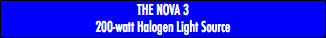 THE NOVA 3 200-watt Halogen Light Source