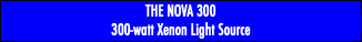 THE NOVA 300 300-watt Xenon Light Source