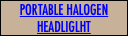 PORTABLE HALOGEN HEADLIGLHT